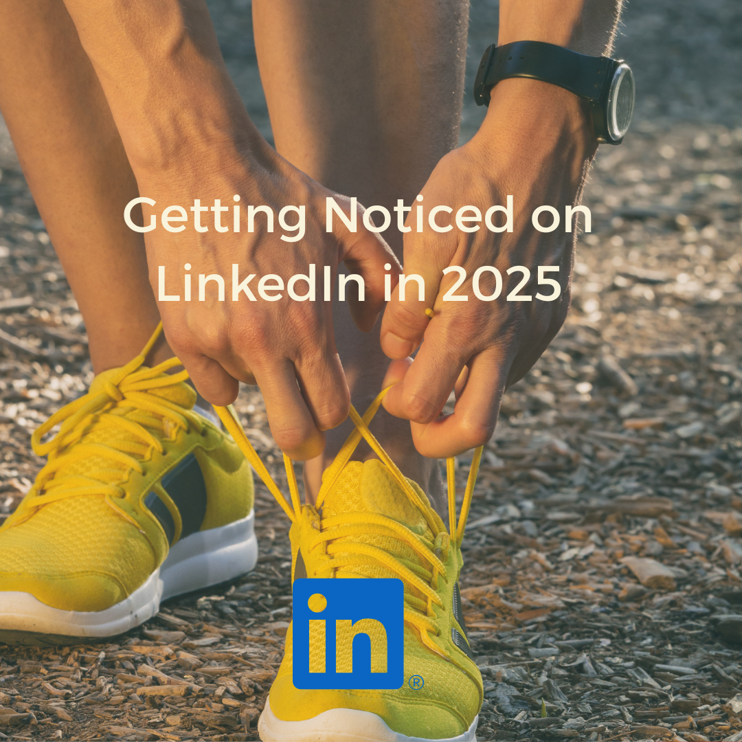 Man doing up yellow trainers with text overlay saying Getting Noticed on LinkedIn in 2025