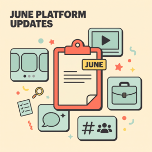 June Platform Updates with a clipboard and a number of different icons representing messaging, hashtags, video, work, checklists and reels.