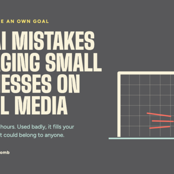Don't score an own goal. Five AI Mistakes damaging small businesses on social media. Used well, AI saves hours. Used badly, it fills your feed with posts that could belong to anyone. A graphic representing a football goal with a ball heading towards it.